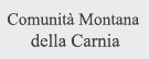 Comunità Montana della Carnia Comunità Montana della Carnia